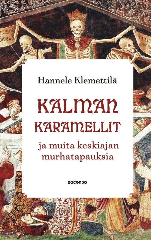 Kalman karamellit ja muita keskiajan murhatapauksia - Hannele Klemettilä