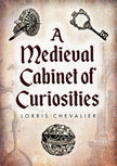 A Medieval Cabinet of Curiosities cover image