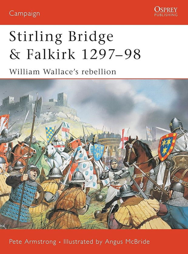 Stirling Bridge and Falkirk 1297–98: William Wallace’s rebellion (Campaign, 117) cover image