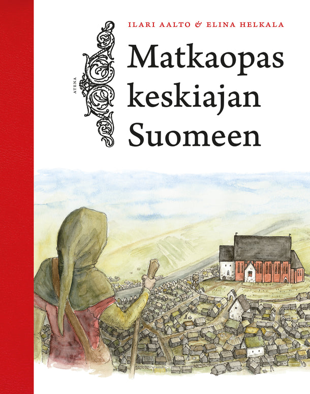 Matkaopas keskiajan Suomeen - Ilari Aalto, Elina Helkala