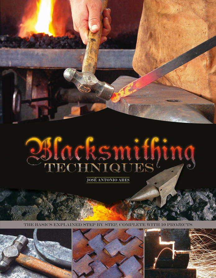 Blacksmithing Techniques - Jose Antonio Ares
