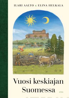 Vuosi keskiajan Suomessa - Ilari Aalto ja Elina Helkala