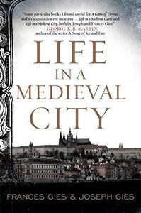 Life in a Medieval City (Medieval Life) - Frances Gies - Tarotpuoti