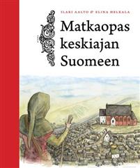 Matkaopas keskiajan Suomeen - Ilari Aalto, Elina Helkala - Tarotpuoti