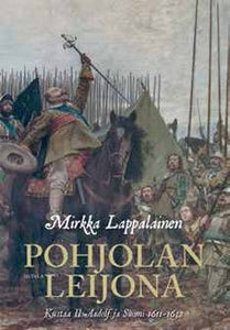 Pohjolan leijona - Kustaa II Adolf ja Suomi 1611-1632 - Mirkka Lappalainen - Tarotpuoti