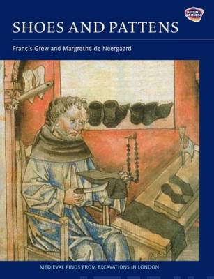 Shoes and Pattens (Medieval Finds from Excavations in London, 2) - Francis Grew, Margrethe de Neergaard - Tarotpuoti