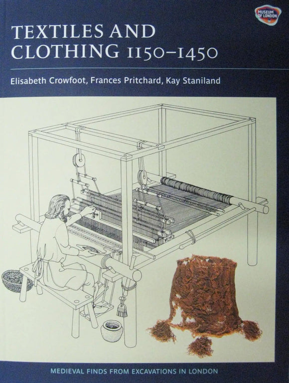 Textiles and Clothing, c.1150-1450 (Medieval Finds from Excavations in London, 4) - Elisabeth Crowfoot , Frances Pritchard - Tarotpuoti